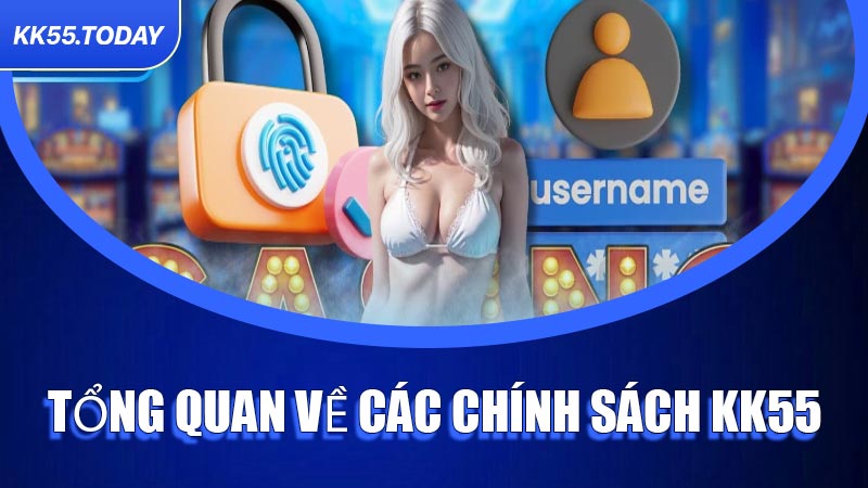 Tổng quan về các chính sách KK55