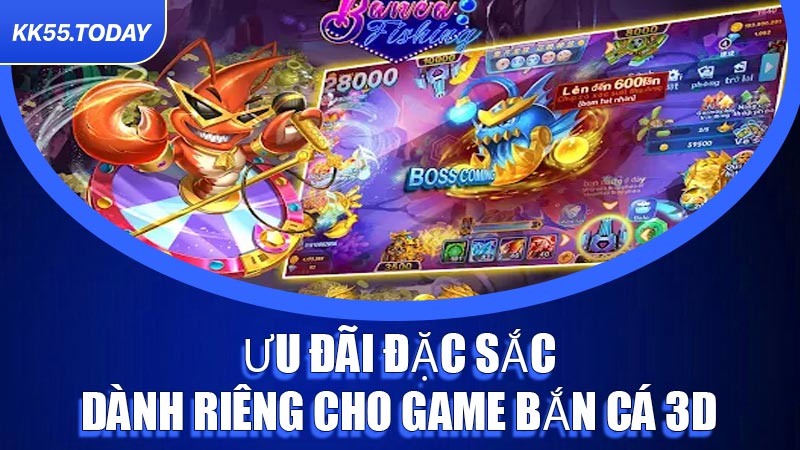 Ưu đãi đặc sắc dành riêng cho game Bắn Cá 3D